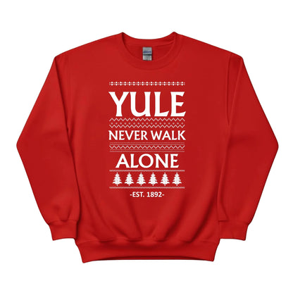 Yule Never Walk Alone Christmas Sweatshirt - PW216