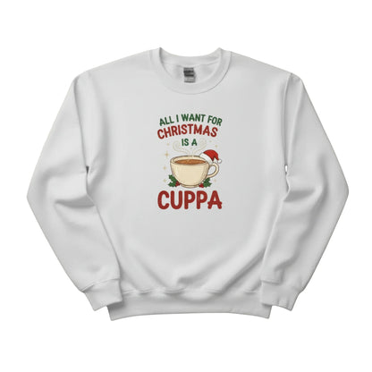 All I Want for Christmas Is a Cuppa Sweatshirt - PW208