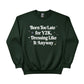 Y2K Dressing Trending Sweatshirt - PW5029
