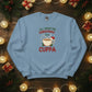 All I Want for Christmas Is a Cuppa Sweatshirt - PW208