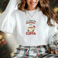 All I Want for Christmas Is a Cuppa Sweatshirt - PW208