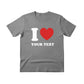 Custom I Love Text Printing T-Shirt - PW1000