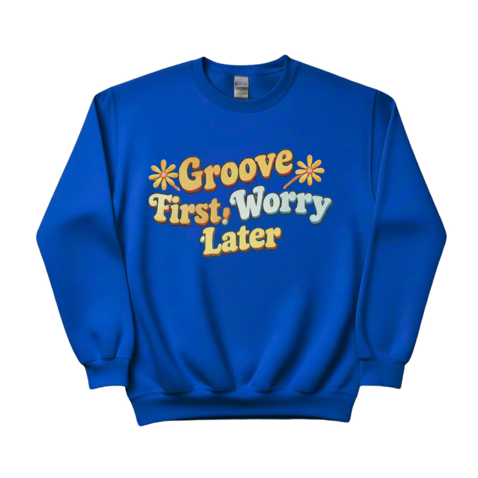 Groove First,Worry Later Trending Sweatshirt - PW5031