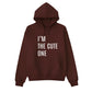 I’m the Cute One Valentine’s Day Printed Hoodie - PW503