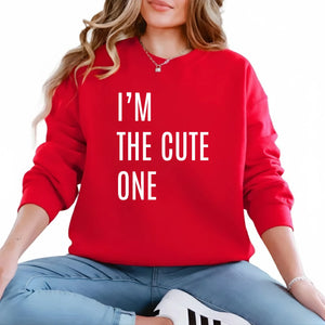 I’m the Cute One Valentine’s Day Printed Sweatshirt - PW503