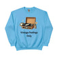 Vintage Feelings Only Trending Sweatshirt - PW5025