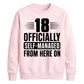 18 Officially Self-Managed 18th Birthday Unisex Sweatshirt