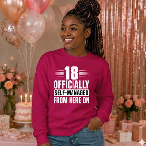 18th Birthday Unisex Sweatshirt Officially Self-Managed From Here On