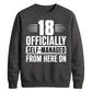 18 Officially Self-Managed 18th Birthday Unisex Sweatshirt