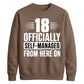 18 Officially Self-Managed 18th Birthday Unisex Sweatshirt
