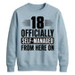 18 Officially Self-Managed 18th Birthday Unisex Sweatshirt