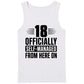 18th Birthday Tank Top Men Officially Self-Managed From Here On