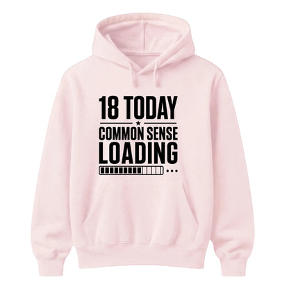 Funny 18th Birthday Unisex Hoodie 18 Today Common Sense Loading