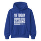 Funny 18th Birthday Unisex Hoodie 18 Today Common Sense Loading
