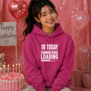 Funny 18th Birthday Unisex Hoodie 18 Today Common Sense Loading