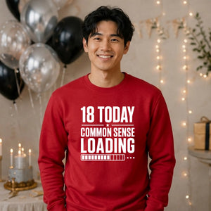 Funny 18th Birthday Unisex Sweatshirt 18 Today Common Sense Loading