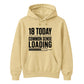 Funny 18th Birthday Unisex Hoodie 18 Today Common Sense Loading