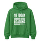 Funny 18th Birthday Unisex Hoodie 18 Today Common Sense Loading
