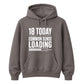 Funny 18th Birthday Unisex Hoodie 18 Today Common Sense Loading