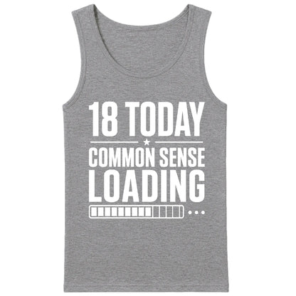 Funny 18th Birthday Men Tank Top 18 Today Common Sense Loading