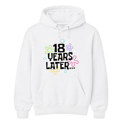 18th Birthday Unisex Hoodie 18 Years Later