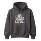 18th Birthday Unisex Hoodie 18 Years Later