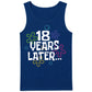 18th Birthday Tank Top Men 18 Years Later