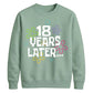 18th Birthday Unisex Sweatshirt 18 Years Later