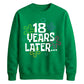 18th Birthday Unisex Sweatshirt 18 Years Later