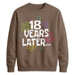 18th Birthday Unisex Sweatshirt 18 Years Later