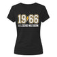 60th Birthday Gift Ladies Tshirt 1966 A Legend Was Born