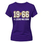 60th Birthday Gift Ladies Tshirt 1966 A Legend Was Born