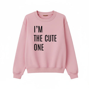 I’m the Cute One Valentine’s Day Printed Sweatshirt - PW503