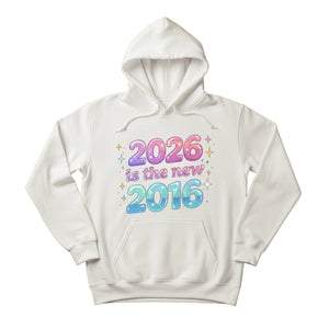 2026 is the new 2016 Trending Hoodie - PW5028