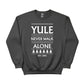 Yule Never Walk Alone Christmas Sweatshirt - PW216