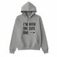 I’m With the Cute One Valentine’s Day Printed Hoodie - PW502