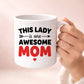 This Lady is one Awesome Mom Valentine's Day Mug -PA424