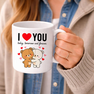 I Love Your Today,Tomorrow and Forever Valentine's Day Mug -PA414