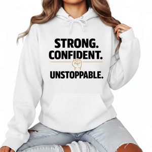 Strong, Confident and Unstoppable Women's Day Hoodie - PW548