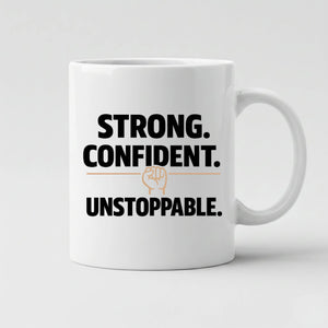 Strong, Confident and Unstoppable Women's Day Mug -PW548