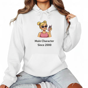 Main Character Since 2000 Trending Hoodie - PW5024