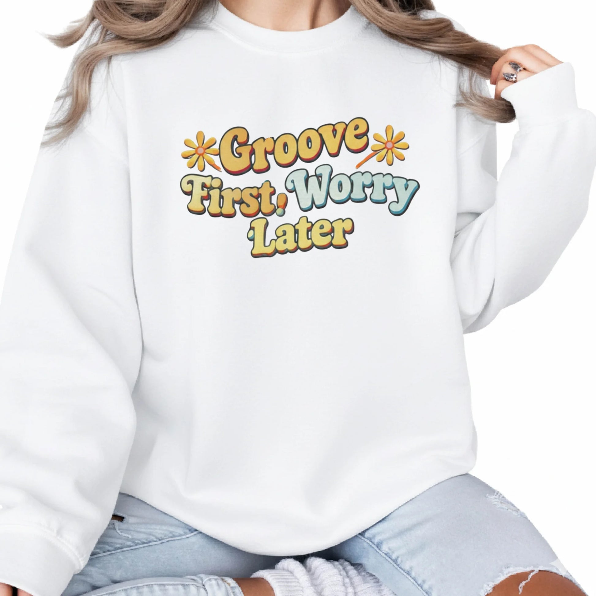 Groove First,Worry Later Trending Sweatshirt - PW5031
