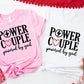 Power Couple Powered By God Valentine’s Day Printed T-Shirts M2833