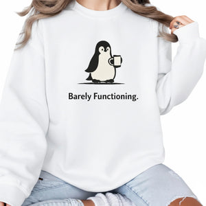 Barely Functioning Penguin Trending Sweatshirt - PW5002