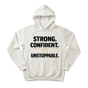 Strong, Confident and Unstoppable Women's Day Hoodie - PW548