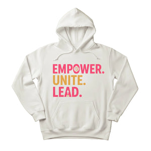 Empower,Unite and Lead Women's Day Hoodie - PW537