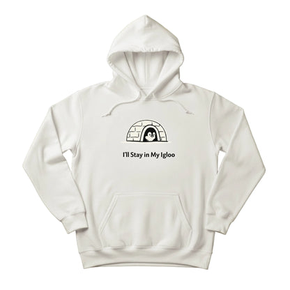 I'll Stay in My Igloo ft. Penguin Trending Hoodie - PW5006