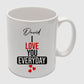 I Love You Everyday Custom Name Valentine's Day Mug -PA404