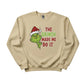The Grinch Made Me Do It Christmas Sweatshirt - PW206