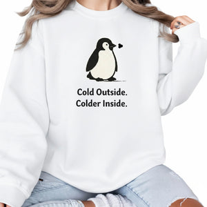 Cold Outside, Colder Inside Penguin Trending Sweatshirt - PW5001